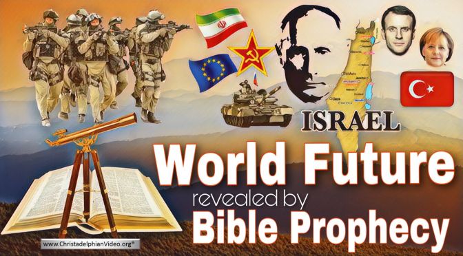 World Future revealed by Bible prophecy