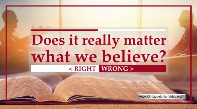 Does it really matter what we believe?