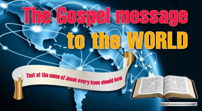 The Gospel Message to the world.