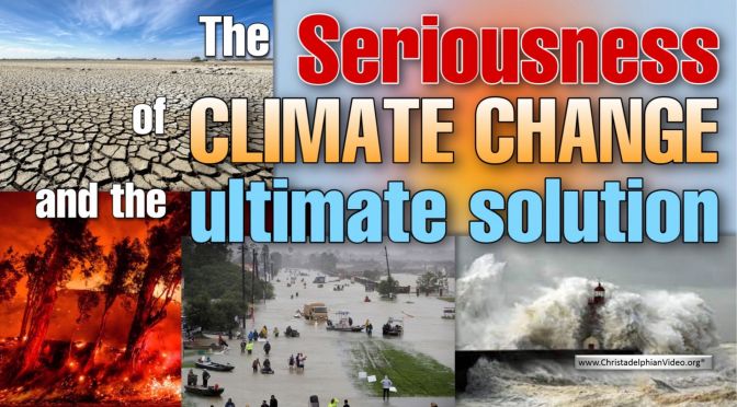 The Seriousness of Climate Change & the Ultimate Solution!