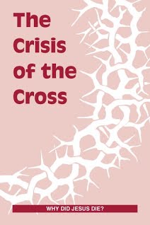 The Crisis of the Cross Why did Jesus die?