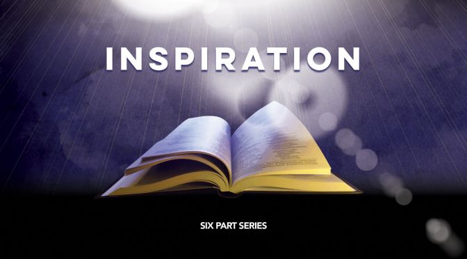 Inspiration!! The Inspiration of the Bible - 6 Videos