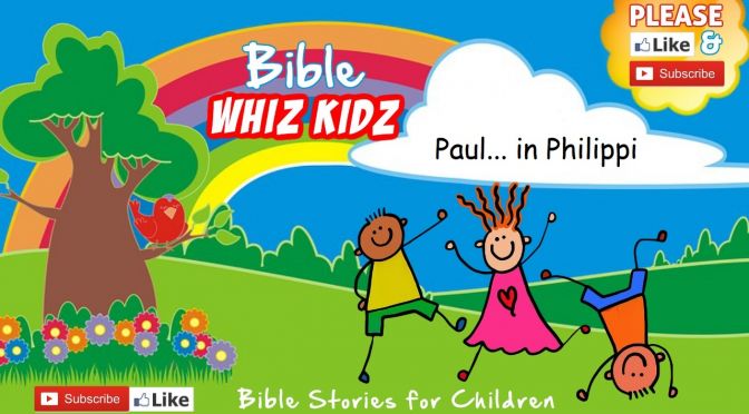 Bible Stories for Children:  Paul in Philippi
