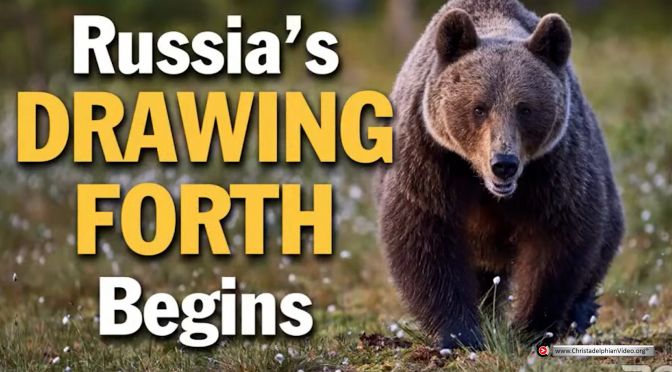 Must Watch This!!!  Lift up your heads! Russia's Drawing forth Begins now!