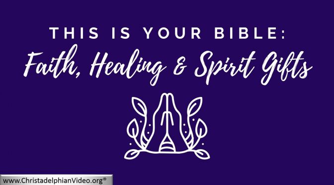 This is Your Bible: Faith Healing and Spirit Gifts