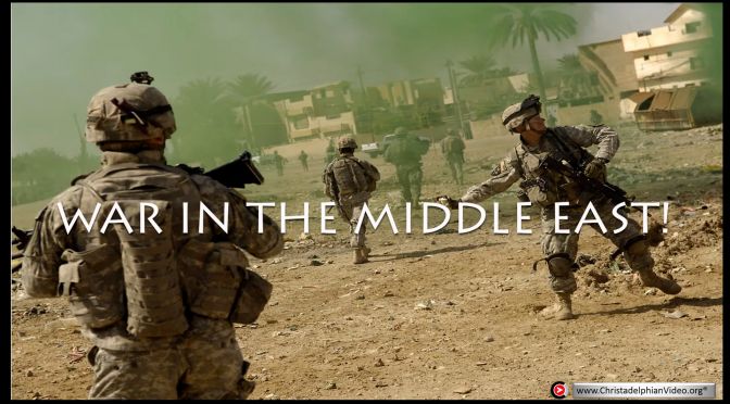 War in the Middle East! WHY?