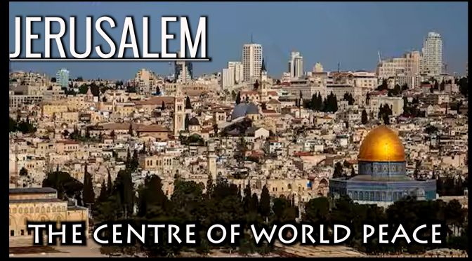 Jerusalem: The centre of world peace