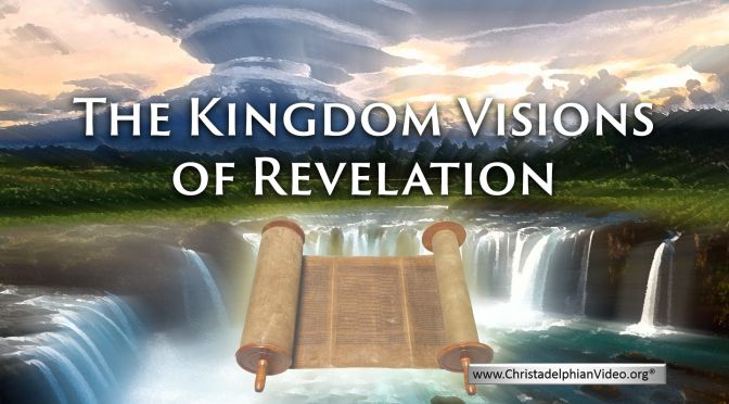 The Kingdom Visions of Revelation.