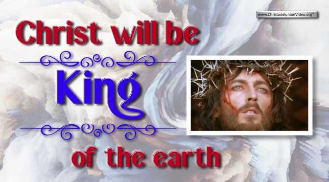Christ will be King of the Earth - NOT Putin!