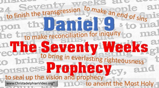 Daniel 9: The Seventy Weeks Prophecy