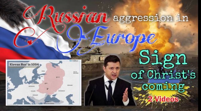 Russian Aggression in Europe: Sign of Christ's Coming - 2 Videos