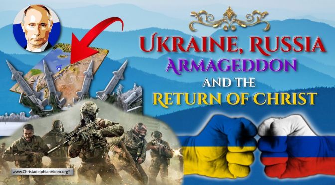 Ukraine, Russia, Armageddon & the Return of Christ! - Take Notes!