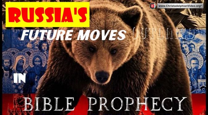 Russia's Future Moves Outlined in Bible Prophecy -