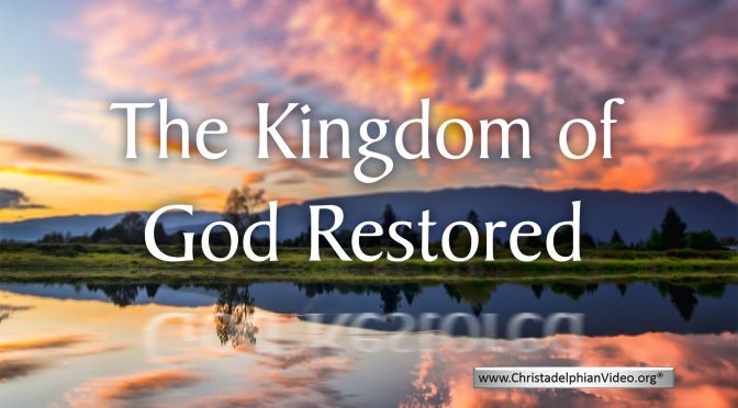 The kingdom of God Restored