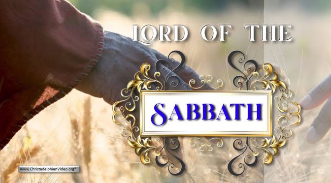 The Lord of the Sabbath!