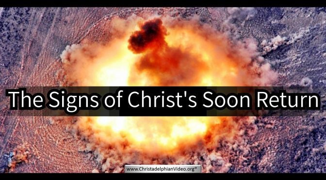 The Signs of Christ's Soon Return!