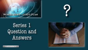 World News = God's Plans  #10 'Series 1 Finale  'Your Q&A's Answered'