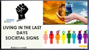 Living in the Last Days: Societal signs!