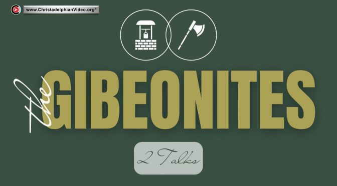 The Gibeonites - 2 Video Study Series